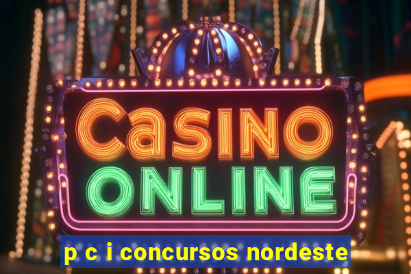 p c i concursos nordeste